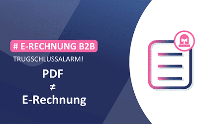 Was unter­schei­det eine PDF-Rech­nung von einer »echten« E‑Rechnung?